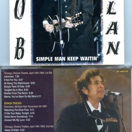 Bob Dylan - Simple Man Kept Waiting ( 2 CD SET ) ( Chicago, Riveria Theatre, April 18th, 1994 1st and 2nd Set  +  Bonus Tracks from McGaw Hall, November 4th 1991)