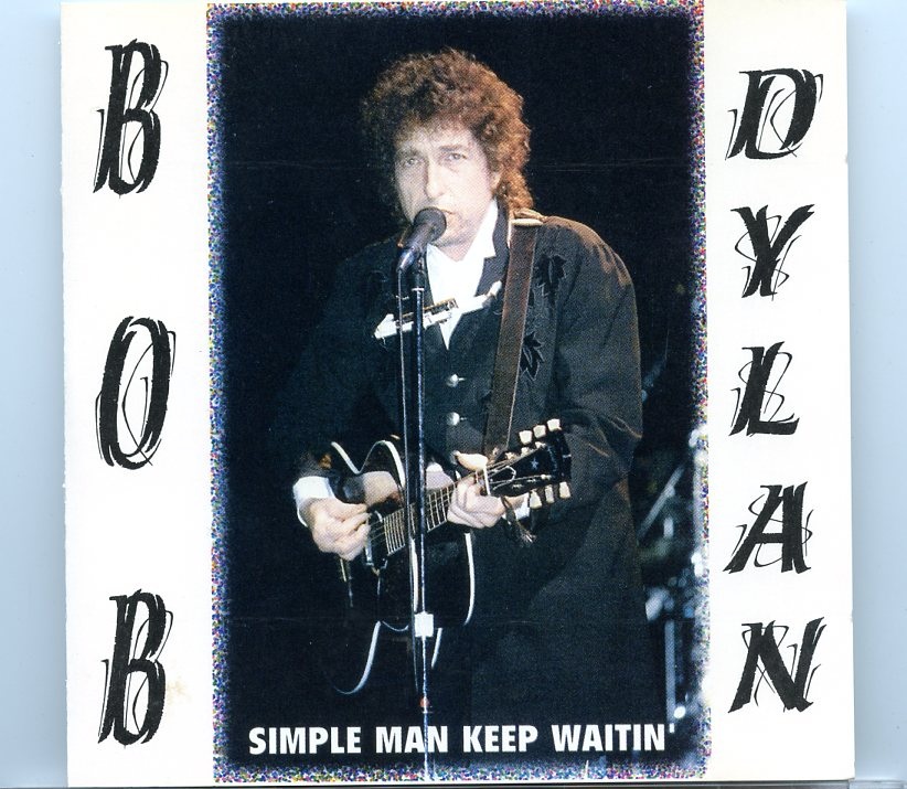 Bob Dylan – Simple Man Kept Waiting ( 2 CD SET ) ( Chicago, Riveria Theatre, April 18th, 1994 1st and 2nd Set + Bonus Tracks from McGaw Hall, November 4th 1991) front cover Bob Dylan - Simple Man Kept Waiting ( 2 CD SET ) ( Chicago, Riveria Theatre, April 18th, 1994 1st and 2nd Set + Bonus Tracks from McGaw Hall, November 4th 1991) front cover
