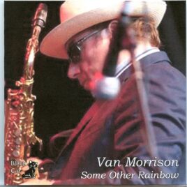 Van Morrison - Some other Rainbow ( 2 CD SET ) ( Live from the Audience The Waterfront Hall, Belfast, Northern Ireland, February 7th, 2007 ) front cover