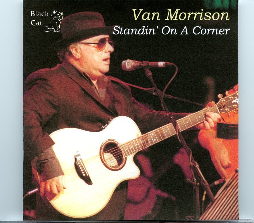 Van Morrison – Standin on a Corner ( Live at the Audience at the Roundhouse in London, England, May 11th, 2007 ) front cover Van Morrison - Standin on a Corner ( Live at the Audience at the Roundhouse in London, England, May 11th, 2007 ) front cover