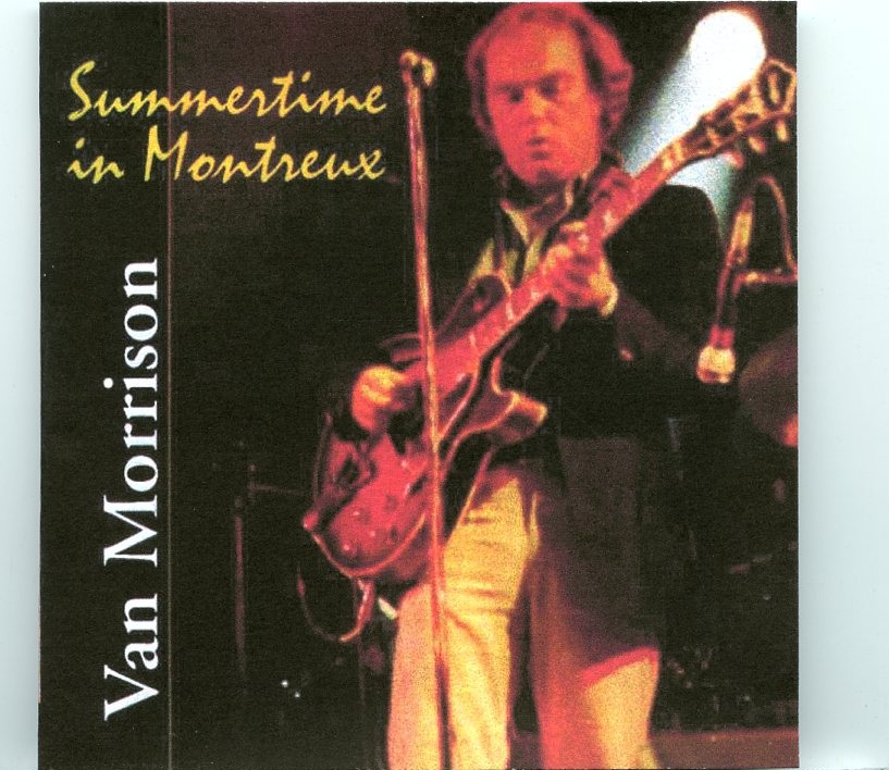 Van Morrison – Summertime In Montreux ( 2 CD SET ) ( Jazz Festival, Montreux, Switzerland, November 7th, 1984 ) front cover Van Morrison - Summertime In Montreux ( 2 CD SET ) ( Jazz Festival, Montreux, Switzerland, November 7th, 1984 ) front cover