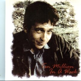 Bob Dylan - Ten Million in a Week ( 2 CD SET ) ( 67 Rare Tracks from 1958 - 1962 ) front cover