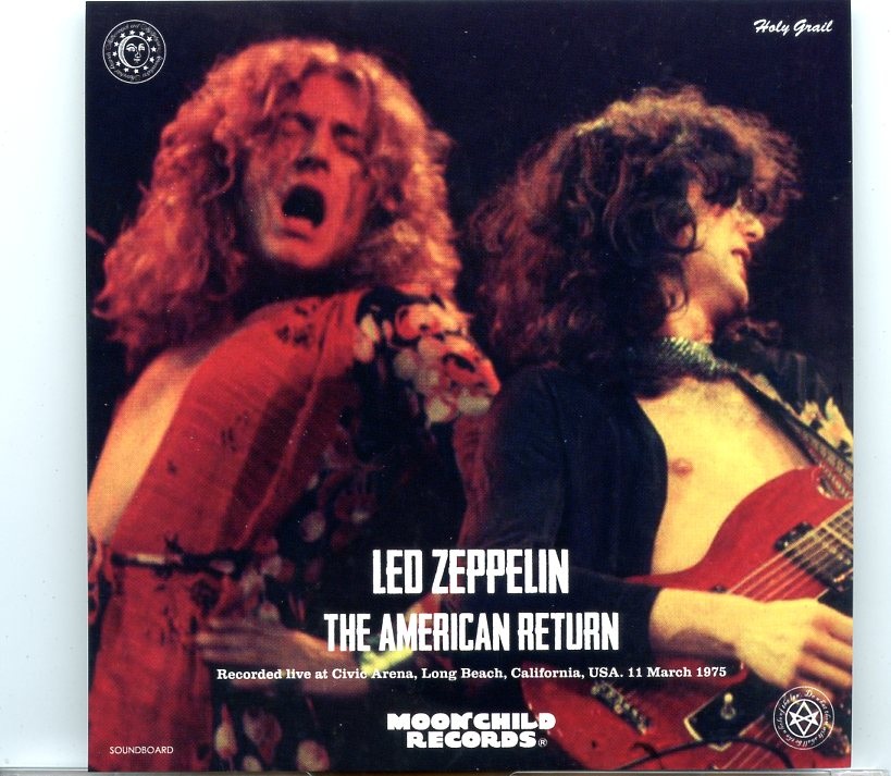 Led Zeppelin – The American Return ( 3 CD SET ) ( Civic Arena, Long Beach, California, USA, March 11th, 1975 ) front cover Led Zeppelin - The American Return ( 3 CD SET ) ( Civic Arena, Long Beach, California, USA, March 11th, 1975 ) front cover
