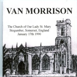 Van Morrison - The Church of Our Lady St. Mary ( 2 CD SET ) ( Stogumber, Somerset, England, January 17th, 1990 ) front cover