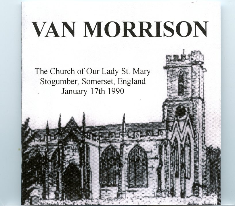 Van Morrison – The Church of Our Lady St. Mary ( 2 CD SET ) ( Stogumber, Somerset, England, January 17th, 1990 ) front cover Van Morrison - The Church of Our Lady St. Mary ( 2 CD SET ) ( Stogumber, Somerset, England, January 17th, 1990 ) front cover