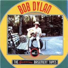 Bob Dylan - The Genuine Basement Tapes Vol. 3 ( Saugerties, New York, Spring + Fall 1967 ) front cover