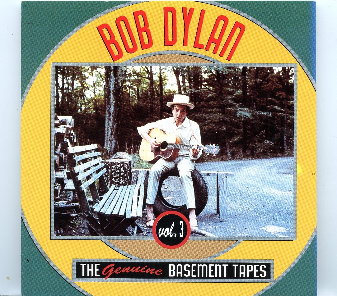 Bob Dylan – The Genuine Basement Tapes Vol. 3 ( Saugerties, New York, Spring + Fall 1967 ) front cover Bob Dylan - The Genuine Basement Tapes Vol. 3 ( Saugerties, New York, Spring + Fall 1967 ) front cover