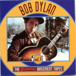 Bob Dylan - The Genuine Basement Tapes Vol. 4 ( Saugerties, New York, Spring + Fall 1967 ) front cover