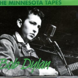 Bob Dylan - The Minnesota Tapes ( 3 CD SET ) ( May 1961, December 1961 ) front cover