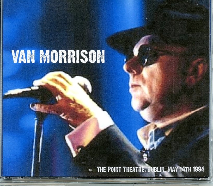 Van Morrison – The Point Theatre ( 3 CD SET ) ( Dublin, Ireland, May 14th, 1994 ) front cover Van Morrison - The Point Theatre ( 3 CD SET ) ( Dublin, Ireland, May 14th, 1994 ) front cover