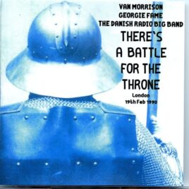 Van Morrison - There´s a Battle for the Throne ( 2 CD SET ) ( Barbican Center London, February 19th, 1990 ) front cover