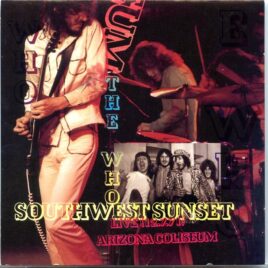 The Who - Southwest Sunset ( 2 CD SET ) (Arizona Coliseum, AZ, USA, December 7th, 1971 ) front cover