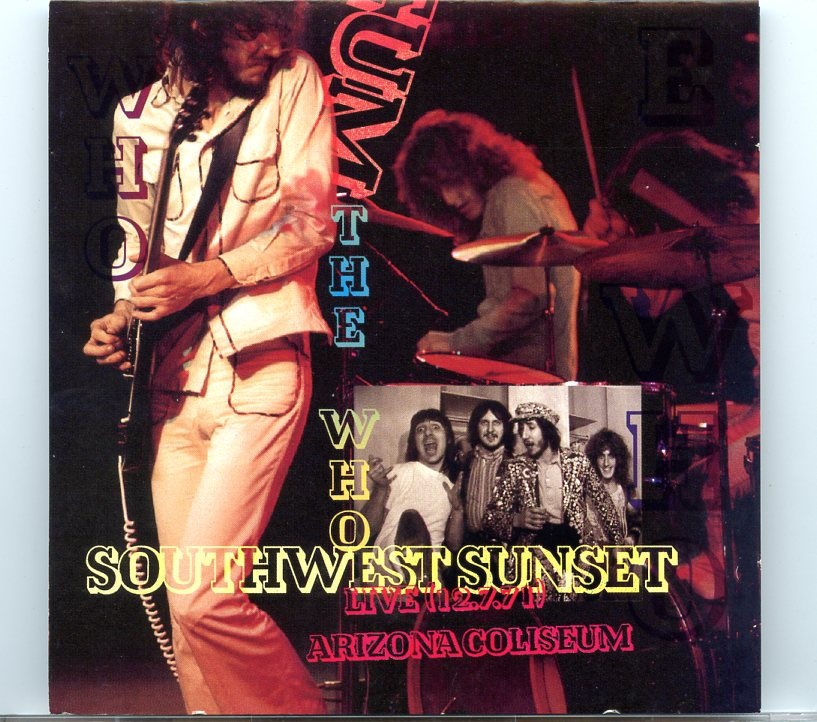 The Who – Southwest Sunset ( 2 CD SET ) (Arizona Coliseum, AZ, USA, December 7th, 1971 ) front cover The Who - Southwest Sunset ( 2 CD SET ) (Arizona Coliseum, AZ, USA, December 7th, 1971 ) front cover