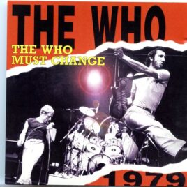 The Who - The Who Must Change ( 2 CD SET ) ( International Amphitheater Chicago, Illinois, USA, December 8th, 1979 ) front cover