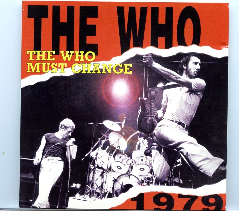 The Who – The Who Must Change ( 2 CD SET ) ( International Amphitheater Chicago, Illinois, USA, December 8th, 1979 ) front cover The Who - The Who Must Change ( 2 CD SET ) ( International Amphitheater Chicago, Illinois, USA, December 8th, 1979 ) front cover