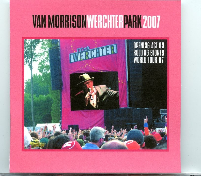 Van Morrison – Werchter Park ( Werchter, Belgium, June 5th, 2007 ) front cover Van Morrison - Werchter Park ( Werchter, Belgium, June 5th, 2007 ) front cover