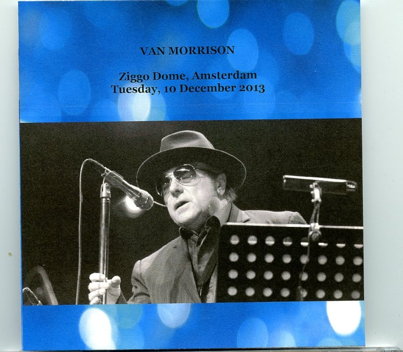 Van Morrison – Ziggo Dome ( 2 CD SET ) ( Amsterdam, The Netherlands, December 10th, 2013 ) front cover Van Morrison - Ziggo Dome ( 2 CD SET ) ( Amsterdam, The Netherlands, December 10th, 2013 ) front cover