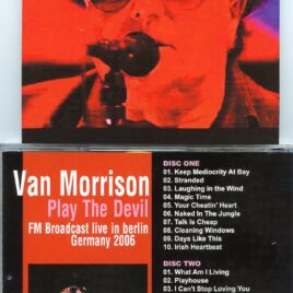 Van Morrison – Play The Devil ( 2 CD SET ) ( Broadcast Live in Berlin, Germany, May 19th, 2006 )