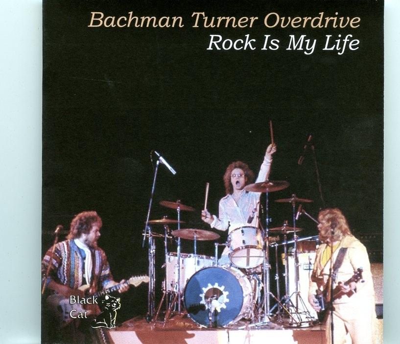 BACHMAN TURNER OVERDRIVE – Rock is My Life ( 2 CD SET ) ( FM from Harpo´s Concert Theater, Detroit, MI, USA, July 1st, 1984 ) front cover BACHMAN TURNER OVERDRIVE - Rock is My Life ( 2 CD SET ) ( FM from Harpo´s Concert Theater, Detroit, MI, USA, July 1st, 1984 ) front cover