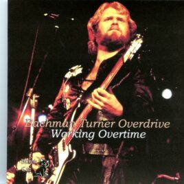 BACHMAN TURNER OVERDRIVE - Working Overtime  ( 1 CD )( Knoxville Civic Coliseum, Knoxville, TN, USA, February 1st, 1974 ) front cover