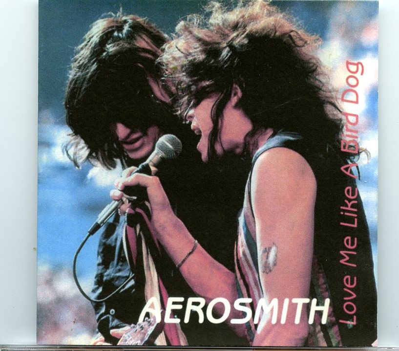 AEROSMITH – Love Me Like A Bird Dog ( 1 CD )( Rick Robin Sessions, New York, February 1987 plus Studio rehearsals Spring 1986 ) front cover AEROSMITH - Love Me Like A Bird Dog ( 1 CD )( Rick Robin Sessions, New York, February 1987 plus Studio rehearsals Spring 1986 ) front cover