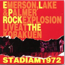 EMERSON LAKE AND PALMER - Rock Explosion At Korakuen  ( 2 CD SET ) ( Korakuen Stadium, Tokyo, Japan, July 13th, 1972 ) front cover