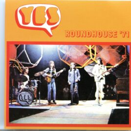 YES - Roundhouse 1971  ( 1 CD ) ( Highland ) ( Live at Roundhouse, London, UK, February 27th, 1971 ) front cover