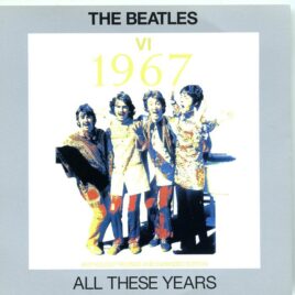 THE BEATLES - All These Years Vol. 6  1967 ( 2 CD SET ) ( Anthology Revised And Expanded )  ( 2021 SUPERSTOCK ) front cover
