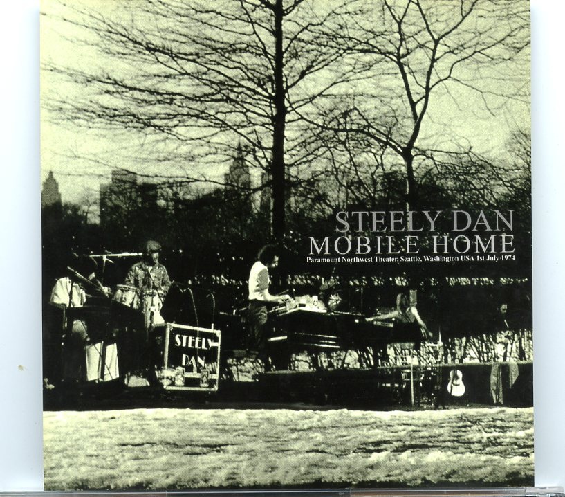 STEELY DAN – Mobile Home ( Paramount Theater, Seattle, Washington, USA, July 1st, 1974 ) front cover STEELY DAN - Mobile Home ( Paramount Theater, Seattle, Washington, USA, July 1st, 1974 ) front cover