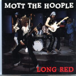 MOTT THE HOOPLE - Long Red  ( Oh Boy Records ) ( Live in New York 1974 plus Live in Stockholm 1971 ) front cover