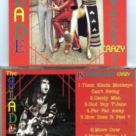 SLADE – Is Everybody Crazy ( Oh Boy Records ) ( Live in Europe 1972 plus San Francisco, CA )