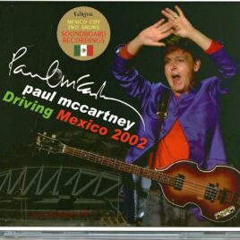 PAUL McCartney - Driving Mexico 2002 ( 4 CD SET ) ( Valkyrie ) ( Palacio De Los Deportes, Mexico City, Mexico, November 2nd & 3rd, 2002 ) front cover
