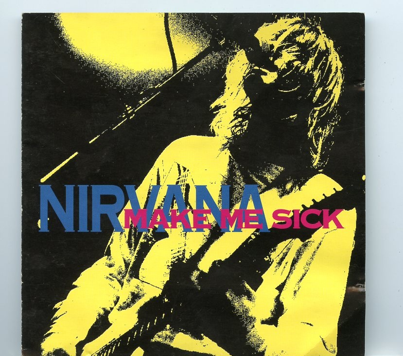 NIRVANA – Make Me Sick ( Live at Roseland, New York, USA, July 25th, 1993 ) front cover NIRVANA - Make Me Sick ( Live at Roseland, New York, USA, July 25th, 1993 ) front cover