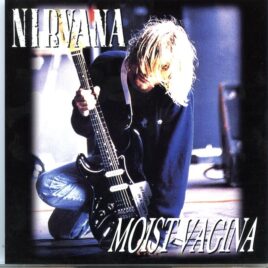 NIRVANA - Moist Vagina ( 16 Live Rare Unreleased takes ) front cover