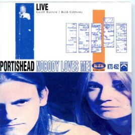 PORTISHEAD - Nobody Loves Me ( 1 CD ) ( KTS ) ( Recorded Live On Tour , April 1995 ) front cover