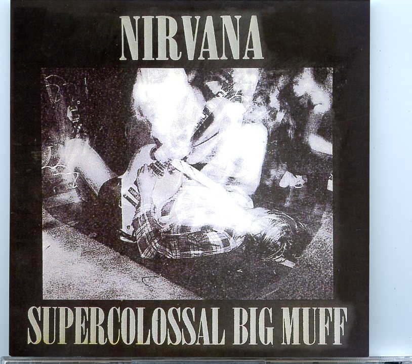 NIRVANA – Supercolossal Big Muff ( Seattle HUB Ballroom, Seattle, WA, USA, January 7th, 1990 ) front cover NIRVANA - Supercolossal Big Muff ( Seattle HUB Ballroom, Seattle, WA, USA, January 7th, 1990 ) front cover