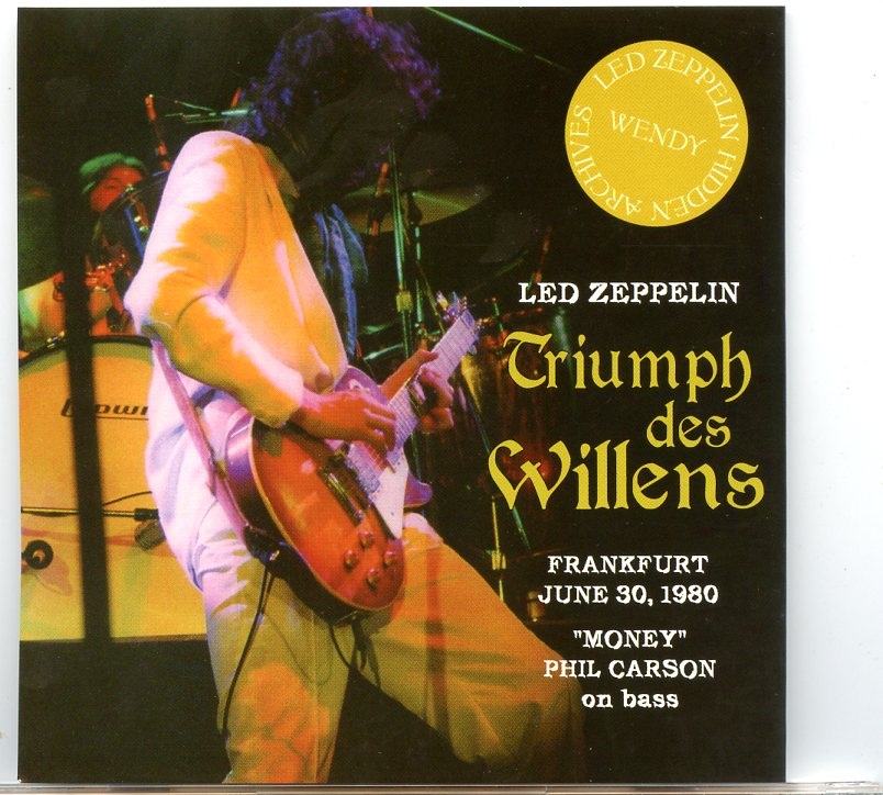 LED ZEPPELIN – Triumph Des Willens ( 2 cd set ) ( Wendy ) ( Festhalle, Frankfurt, Germany, June 30th , 1980 ) front cover LED ZEPPELIN - Triumph Des Willens ( 2 cd set ) ( Wendy ) ( Festhalle, Frankfurt, Germany, June 30th , 1980 ) front cover