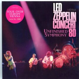 LED ZEPPELIN - Unfinished Symphony 1980 ( 2 CD SET ) ( Wendy ) ( Vienna Stadthalle, Austria, June 26th, 1980 ) front cover
