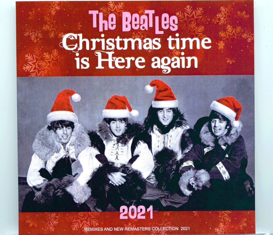 THE BEATLES – Christmas Time Is Here Again 2021 ( 1 CD ) ( BEATFILE ) front cover THE BEATLES - Christmas Time Is Here Again 2021 ( 1 CD ) ( BEATFILE ) front cover