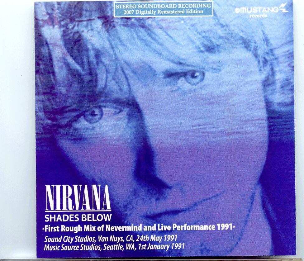 NIRVANA – Shades Below ( First Rough Mix Of Nevermind plus Live Bonustracks ) front cover NIRVANA - Shades Below ( First Rough Mix Of Nevermind plus Live Bonustracks ) front cover