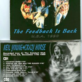 NEIL YOUNG – The Feedback is Back ( Post Script ) ( 2 CD SET ) ( Live at The Catalyst, Santa Cruz, CA, USA, Nov 11th, 1990 )