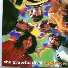 GRATEFUL  DEAD - Sundancer ( 1 CD ) ( Live in Los Angeles & San Francisco, California, January 1966, March 2nd, 1966, July 3rd, 1966 ) front cover