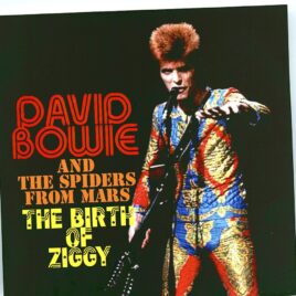 DAVID  BOWIE - The Birth of Ziggy 1972 ( 1 CD - 1 DVD SET ) ( Guild Hall, Preston, UK, June 4th & Dunstable, June 21st & Aylesbury, July 15th, 1972 ) front cover