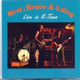 WEST, BRUCE & LAING - Live in K'Town  ( 1 CD ) ( Live in Kaiserslautern, West Germany , 1973 ) ( Oh Boy Records ) front cover