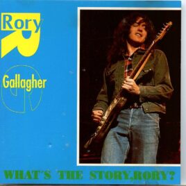 RORY GALLAGHER - What´s The Story, Rory ?  ( 1 CD ) ( Oh Boy Records ) ( Live in London 1973 ) front cover