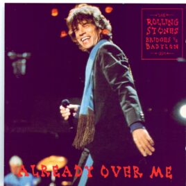 Rolling Stones - Already Over Me ( 2 CD Set ) ( Vinyl Gang ) ( Rose Garden, Portland, Oregon, January 30th, 1998 ) front cover