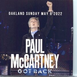 Paul McCartney - Got Back Oakland Sunday May 8th, 2022 ( 2 CD SET ) ( Live at The Oakland Arena, California, USA ) front cover