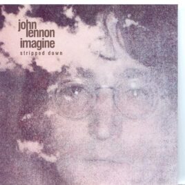 John Lennon - Imagine Stripped Down ( 1 CD ) ( 2022 Remixes, no Strings and More ) front cover