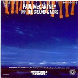 Paul McCartney - Off The Ground Sessions & More ( 2 cd set )( Studio Demos , Different Mixes, Alternate Takes + Radio Edits )( 2022 MOONCHILD ) front cover