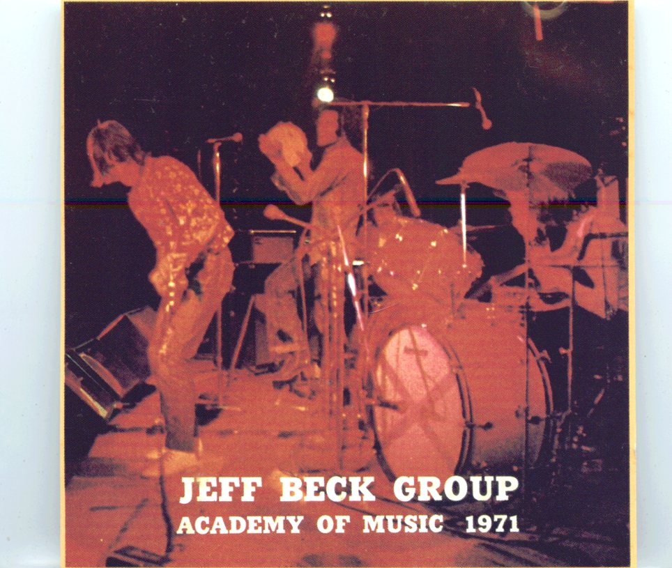 Jeff Beck – Academy of Music 1971 ( 1 CD ) ( Live at Academy of Music, New York, November 6th, 1971 ) front cover Jeff Beck - Academy of Music 1971 ( 1 CD ) ( Live at Academy of Music, New York, November 6th, 1971 ) front cover